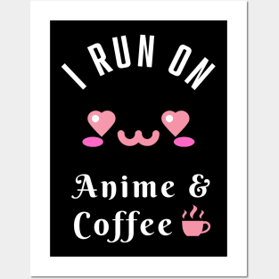 I Run On Anime & Coffee Manga Kawaii Fan Posters and Art